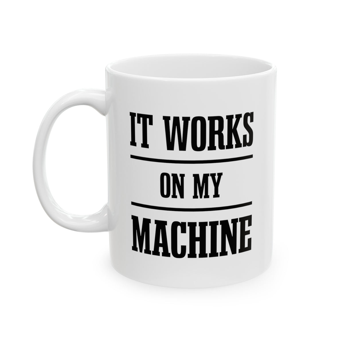 Funny Computer Nerd Coffee Mug - It works on my machine - Programming Gifts for Geek Men Women