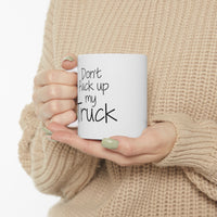 Load image into Gallery viewer, Trucker Coffee Mug - Don&#39;t fuck up my Truck - Funny Gifts For Truck Driver
