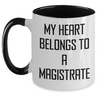 Load image into Gallery viewer, Magistrate Lover&#39;s Funny Two Tone Coffee Mug, Gifts from Men to Magistrate, &#39;My Heart Belongs To A Magistrate&#39;, Unique Mother&#39;s Day Unique Gift for Her - Main
