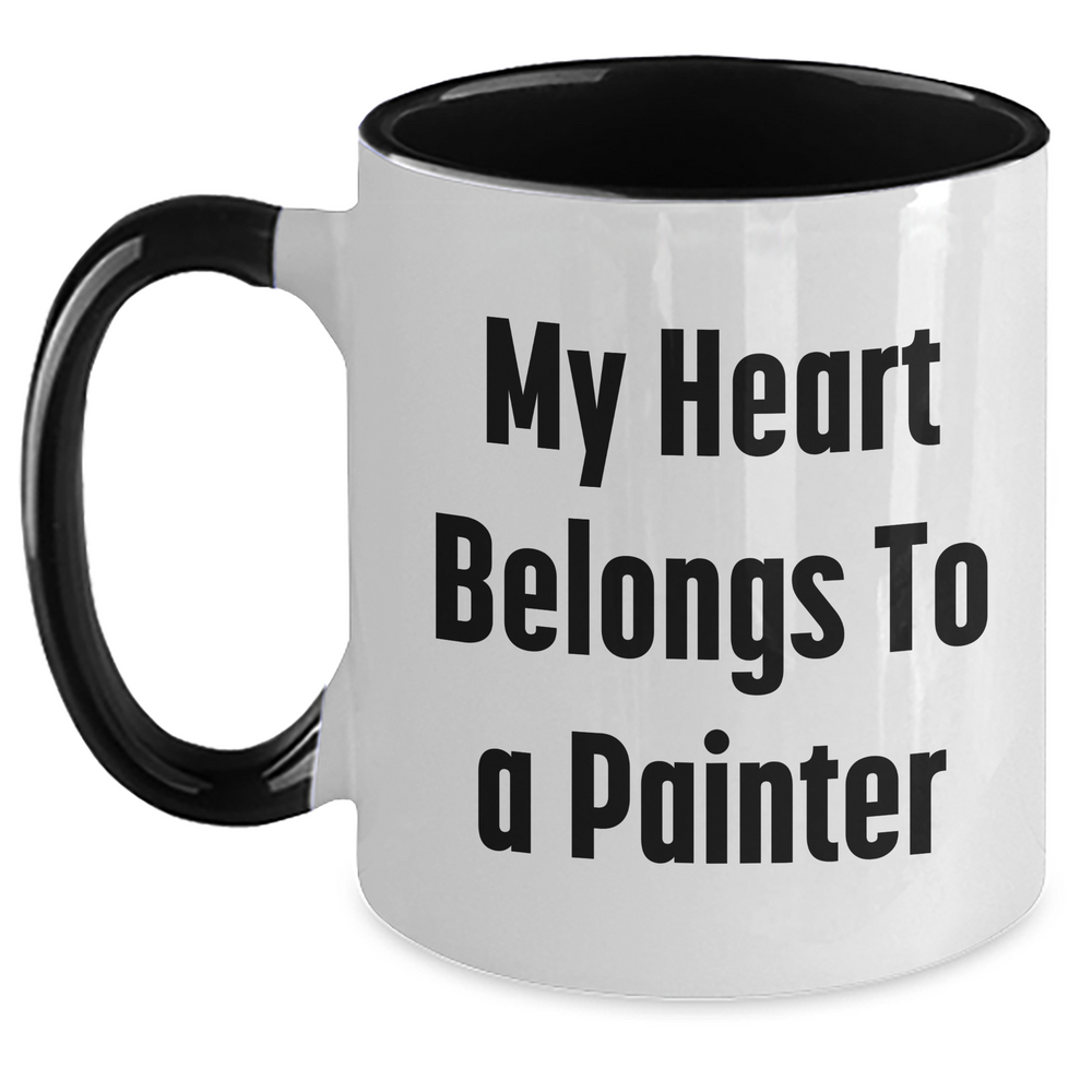 Funny Painter Gifts from Men to Men - My Heart Belongs To A Painter Two Tone Coffee Mug for Father's Day, Gifts for Painter, 11oz Ceramic, Microwave and Dishwasher Safe - Main