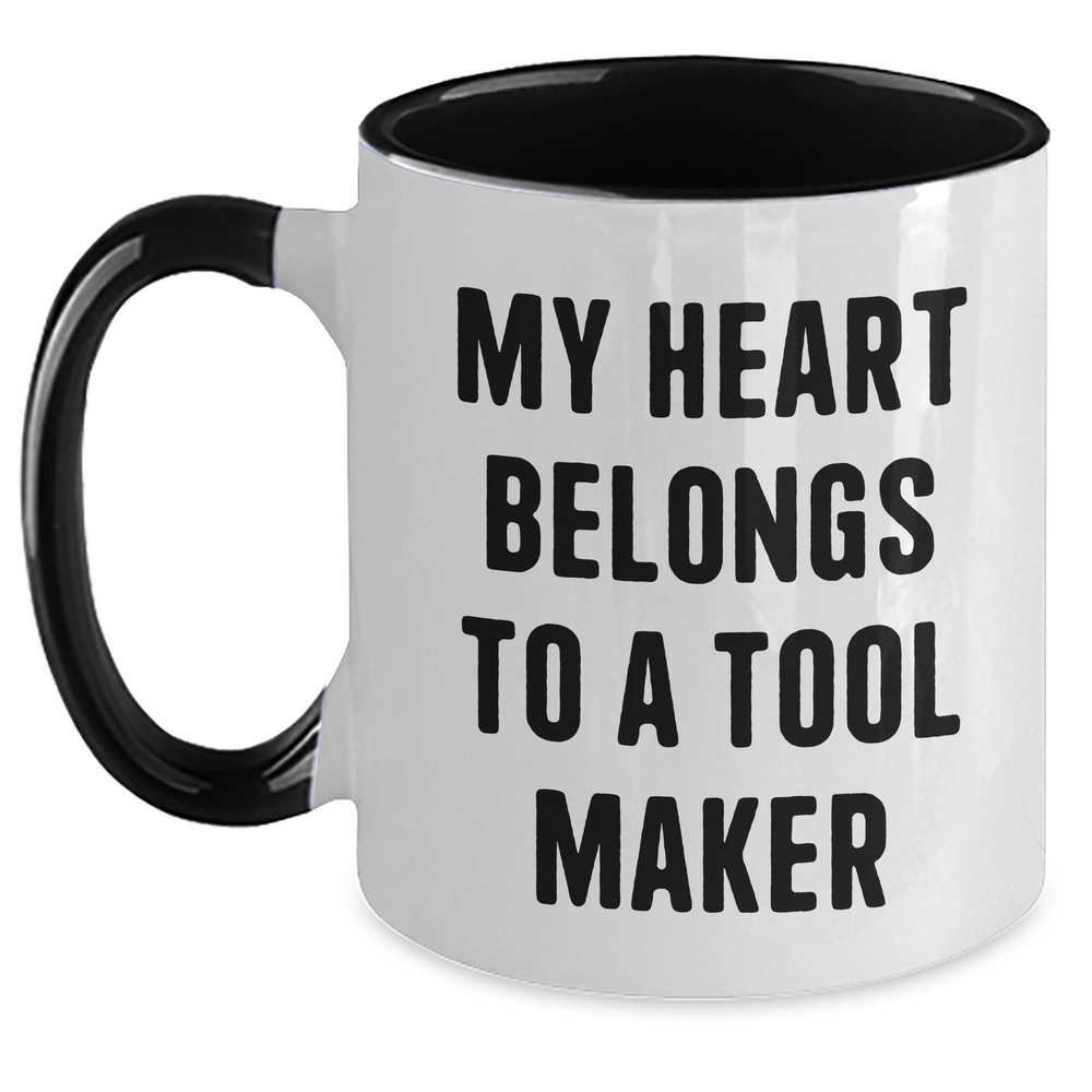 Funny Tool Maker Gifts, My Heart Belongs To A Tool Maker, Two Tone Coffee Mug for Tool Makers, Gifts from Friends, Gifts for Tool Makers, Father's Day Unique Gifts - Main