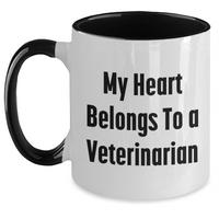 Load image into Gallery viewer, Funny Veterinarian Gifts from Friends, Funny Veterinarian Two Tone Coffee Mug, My Heart Belongs To A Veterinarian, Mother's Day Unique Gifts - Main
