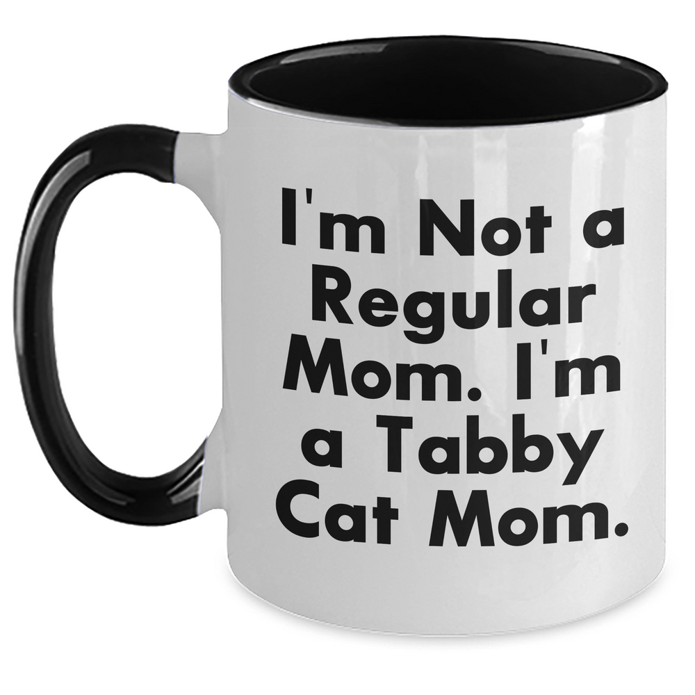 Funny Tabby Cat Mom Gifts - I'm Not A Regular Mom. I'm A Tabby Cat Mom. Two Tone Coffee Mug, Gifts from Mom to Tabby Cat Lover, Mother's Day Unique Gifts - Main