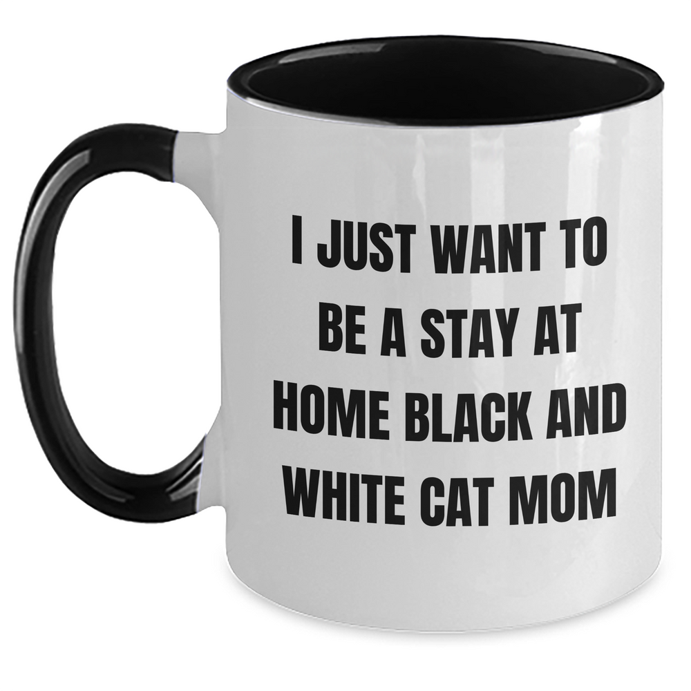Funny Black and White Cat Mom Gifts, I Just Want To Be A Stay At Home Black And White Cat Mom, Two Tone Coffee Mug, Father's Day Unique Gifts from Men to Black and White Cat Lovers - Main