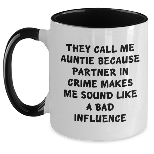 Funny Auntie Gifts Two Tone Coffee Mugs for Men, Women, Friends, Coworkers - They Call Me Auntie Because Partner In Crime Makes Me Sound Like A Bad Influence, Father's Day Unique Gifts from Family - Main
