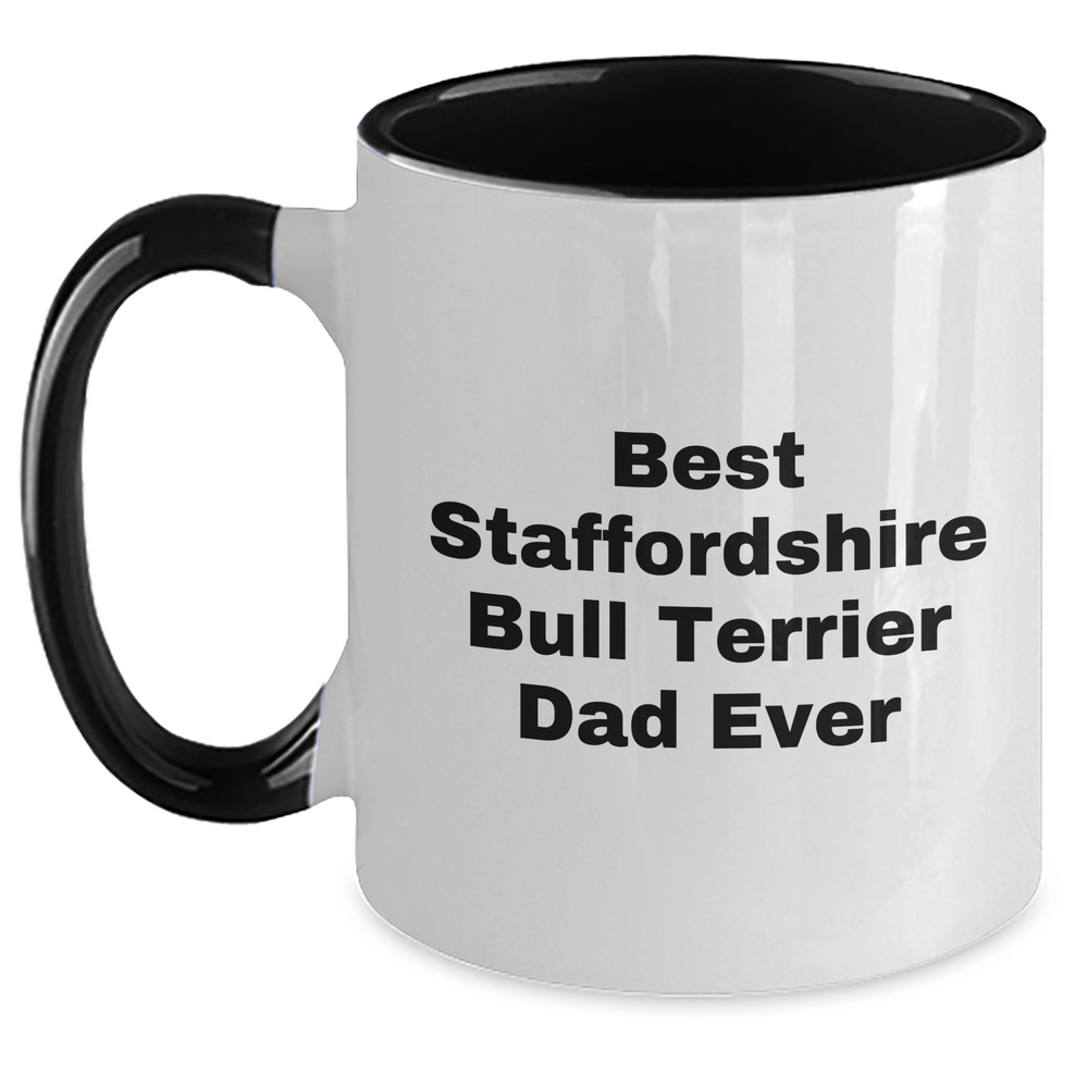 Best Staffordshire Bull Terrier Dad Ever Funny Two Tone Coffee Mugs Gifts from Family for Him, Funny Staffordshire Bull Terrier Dog Lovers, Staffordshire Bull Terrier Dad Unique Gift for Father's Day - Main