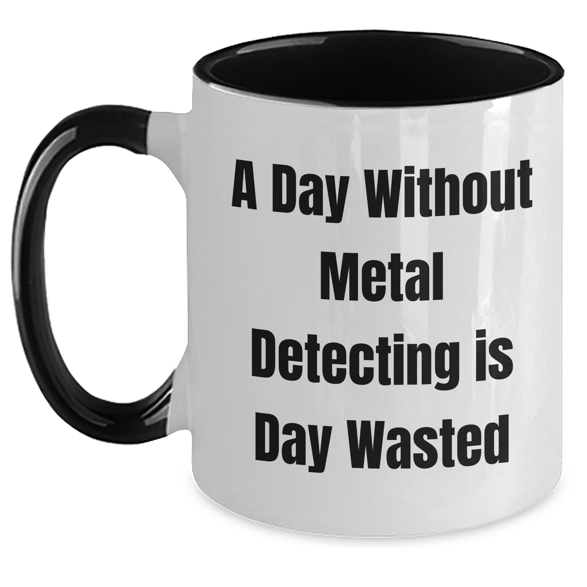 Metal Detecting Gifts for Men - Funny Quote Coffee Mug, Gifts from Dad, Perfect for Father's Day, Two Tone Ceramic Mug, 11oz, Microwave and Dishwasher Safe - Main