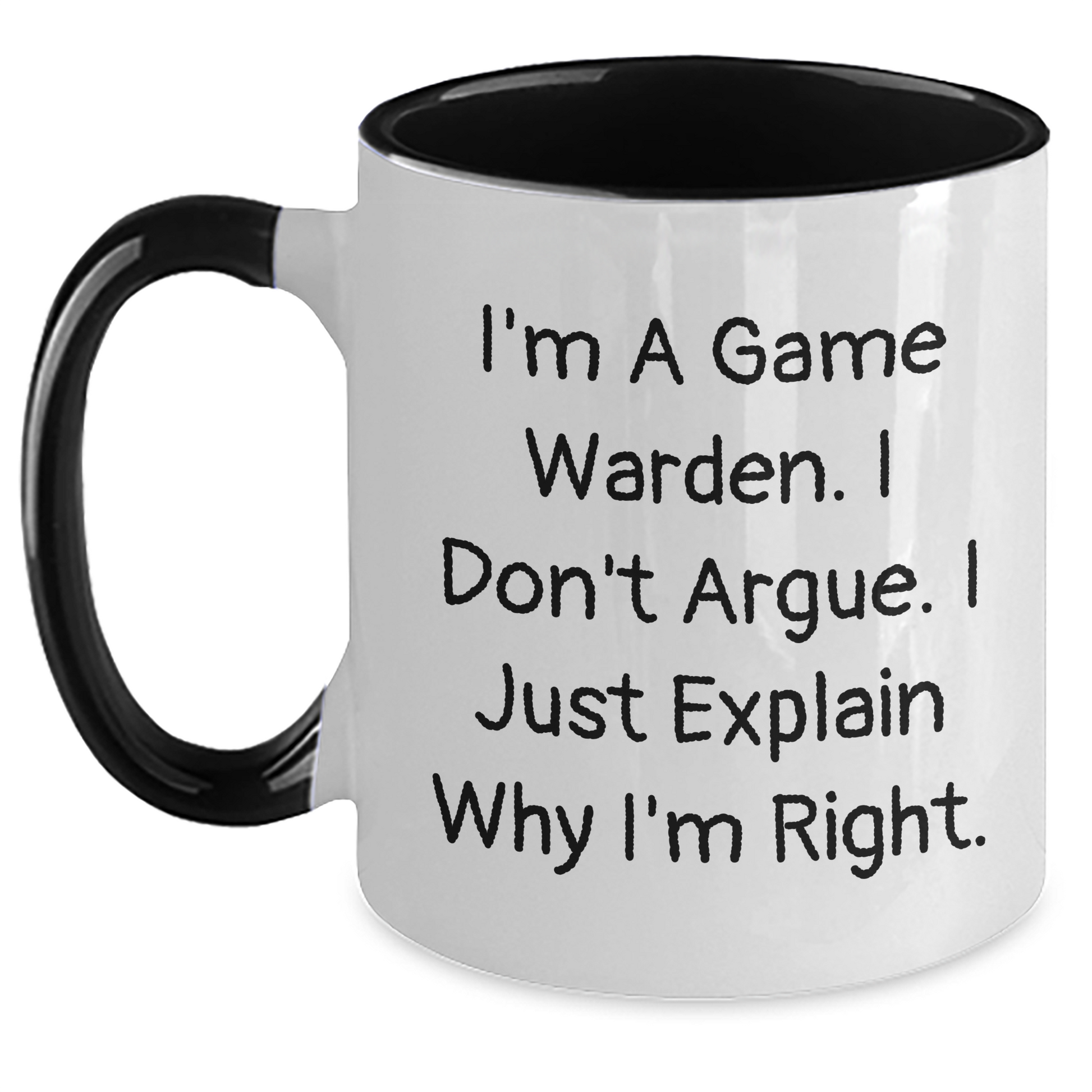 Game Warden Humor Two Tone Coffee Mug, Funny Gifts from Friends and Family, 'I Don't Argue, I Just Explain Why I'm Right' - Mother's Day Unique Gifts for Game Wardens, Men, and Women - Main