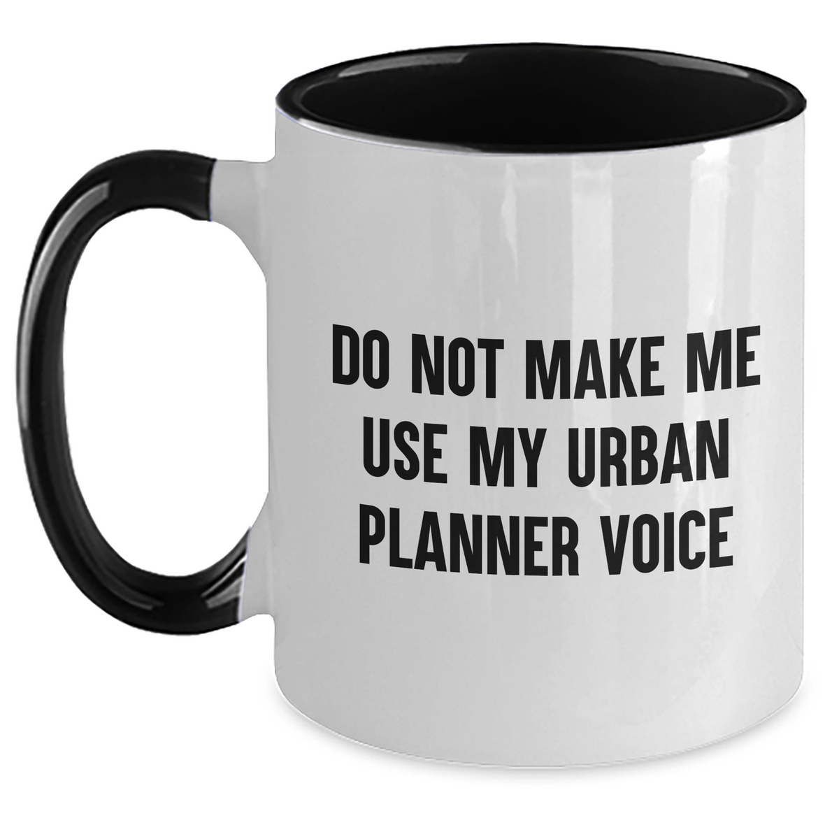 Urban Planner Gifts - 'Do Not Make Me Use My Urban Planner Voice' Two Tone Coffee Mug, Funny Quote on Black, White, Red, or Pink Ceramic Mug for Mother's Day, Gifts from Parents to Urban Planner - Main