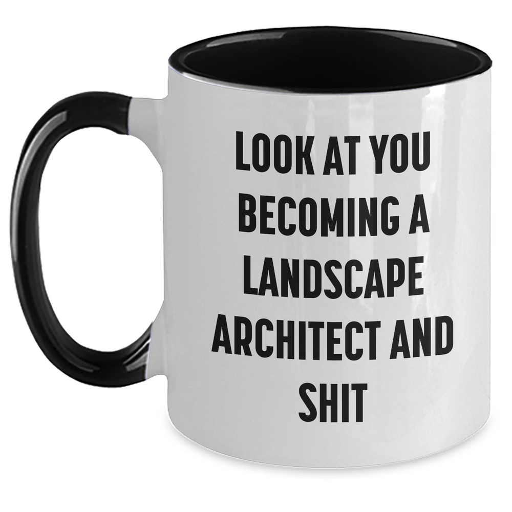 Funny Landscape Architect Gifts from Friends for Her - Two Tone Coffee Mug, 'Look At You Becoming A Landscape Architect And Shit' - Mother's Day Unique Gifts - Main