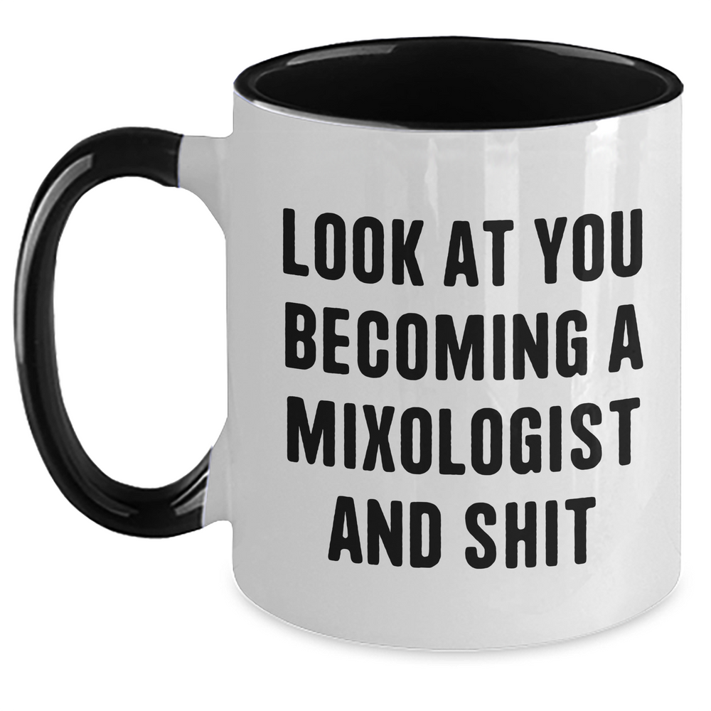 Funny Mixologist Gifts for Her - Look At You Becoming A Mixologist And Shit - Two Tone Coffee Mug Gifts from Mom to Daughter, Graduation Unique Gifts - Main