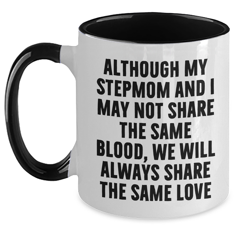 Funny Step mom Gifts from Men to Stepmom, Two Tone Coffee Mug for Mother's Day, 'Although My Stepmom And I May Not Share The Same Blood, We Will Always Share The Same Love' - Main