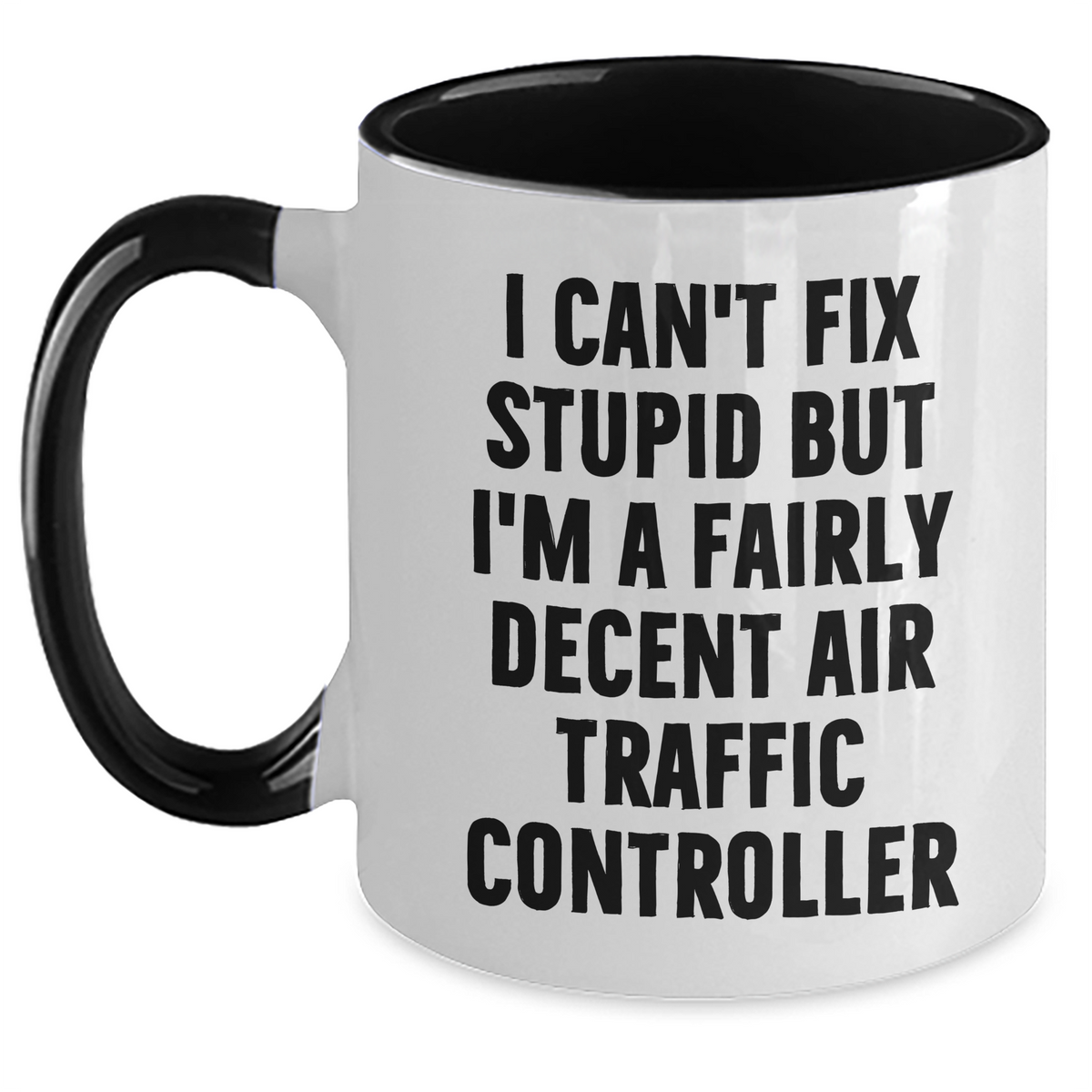 Funny Air Traffic Controller Gifts - 'I Can't Fix Stupid' Coffee Mug for Graduation, Air Traffic Controller Appreciation, or Unique Men's Gift from Friends, Family, or Coworkers - Main