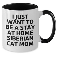 Load image into Gallery viewer, Siberian Cat Mom Gifts - Funny Two Tone Coffee Mug for Men, Women, or Friends - &#39;I Just Want To Be A Stay At Home Siberian Cat Mom&#39; Quote, Father&#39;s Day Unique Gifts from Family - Additional
