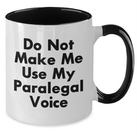 Load image into Gallery viewer, Funny Paralegal Quote Gifts from Friends for Paralegal Graduation Two Tone Coffee Mug - Do Not Make Me Use My Paralegal Voice - Additional
