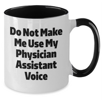Load image into Gallery viewer, Funny Physician Assistant Gifts from Mom, 'Do Not Make Me Use My Physician Assistant Voice' Two Tone Coffee Mug for Physician Assistant on Mother's Day - Additional
