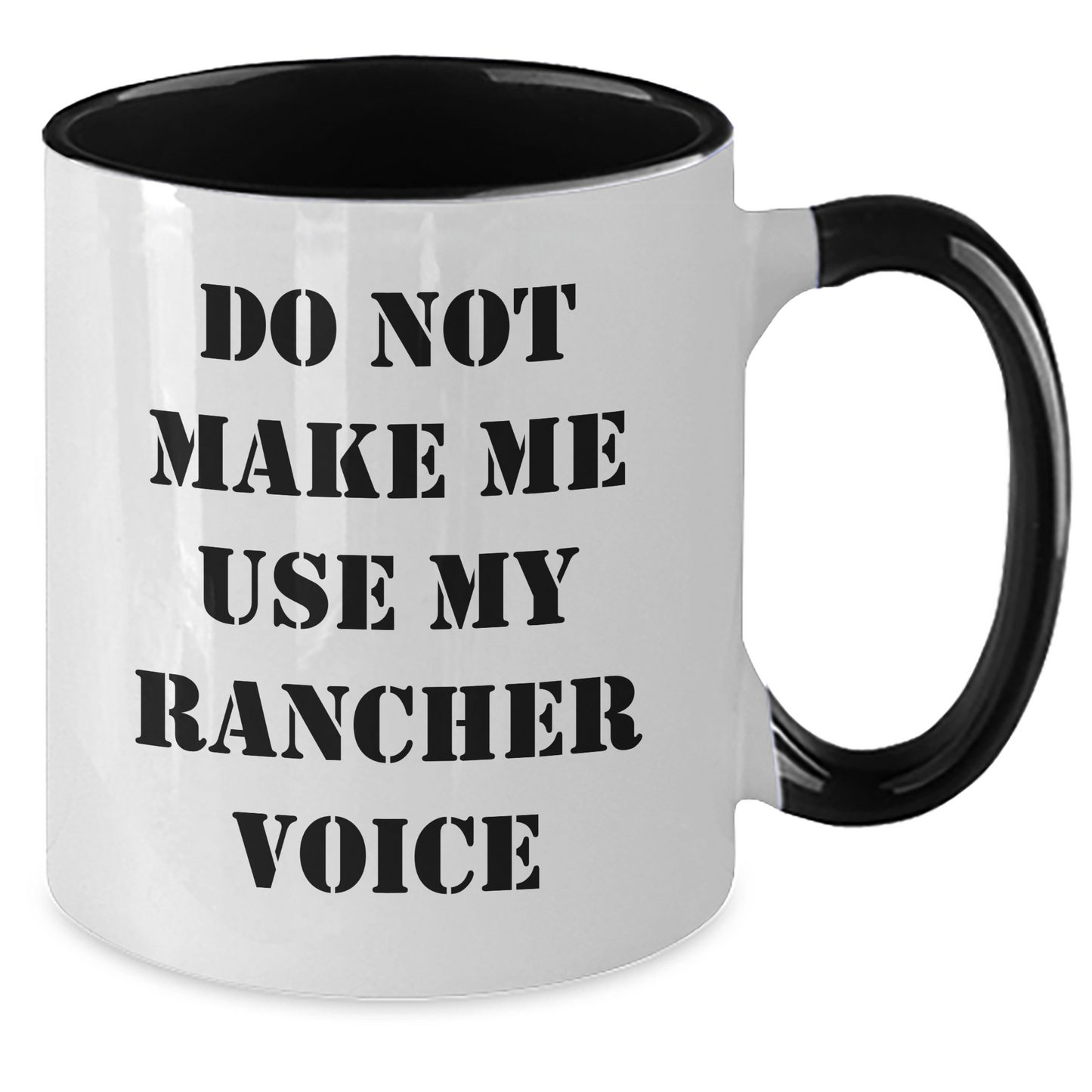 Funny Rancher Gifts from Men to Women for Mother's Day - Two Tone Coffee Mug 'Do Not Make Me Use My Rancher Voice' - Unique Gifts for Rancher Friends and Family - Additional