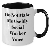 Load image into Gallery viewer, Funny Social Worker Gifts from Friends - Do Not Make Me Use My Social Worker Voice Two Tone Coffee Mug for Social Worker, Mother's Day Unique Gifts - Additional
