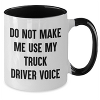 Load image into Gallery viewer, Funny Truck Driver Gifts from Friends for Men Graduation Unique Two Tone Coffee Mugs Do Not Make Me Use My Truck Driver Voice - Additional
