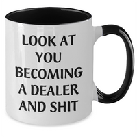 Load image into Gallery viewer, Gifts from Friends to Dealers - Look At You Becoming A Dealer And Shit Funny Two Tone Coffee Mug, Graduate with a Smile - Additional
