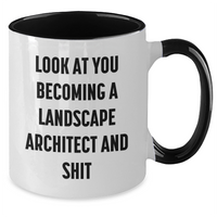 Load image into Gallery viewer, Funny Landscape Architect Gifts from Friends for Her - Two Tone Coffee Mug, 'Look At You Becoming A Landscape Architect And Shit' - Mother's Day Unique Gifts - Additional
