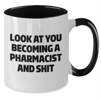 Load image into Gallery viewer, Funny Pharmacist Gifts, Look At You Becoming A Pharmacist And Shit, Two Tone Coffee Mug for Graduation from Friends, Coworkers, Family - Additional
