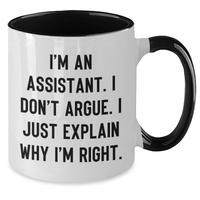 Load image into Gallery viewer, Funny Assistant Gifts from Friends, Coworkers, or Family - Unique Two Tone Coffee Mug for Graduation, &#39;I&#39;m An Assistant. I Don&#39;t Argue. I Just Explain Why I&#39;m Right.&#39; - Additional
