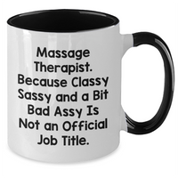 Load image into Gallery viewer, Massage Therapist Funny Quote Gifts from Friends to Massage Therapist Two Tone Coffee Mug, Graduation Unique Gifts for Men, Women, Family, Coworkers - Additional
