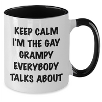 Load image into Gallery viewer, Funny Grampy Two Tone Coffee Mug, Keep Calm I&#39;m The Gay Grampy Everybody Talks About, Gifts from Men to Grampy, Graduation Unique Gifts - Additional
