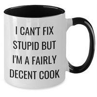 Load image into Gallery viewer, Funny Cook Gifts for Her from Friends, Unique Two Tone Coffee Mugs with I Can&#39;t Fix Stupid But I&#39;m A Fairly Decent Cook Quote for Graduation, Birthday, or Any Occasion - Additional
