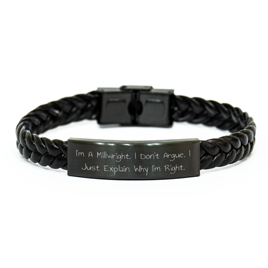 'Funny' Millwright Gifts: I'm A Millwright. I Don't Argue. I Just Explain Why I'm Right. - Interlaced Leather Bracelet for Men, Unique Father's Day Unique Gifts from Family, Coworkers, or Friends - Image 1