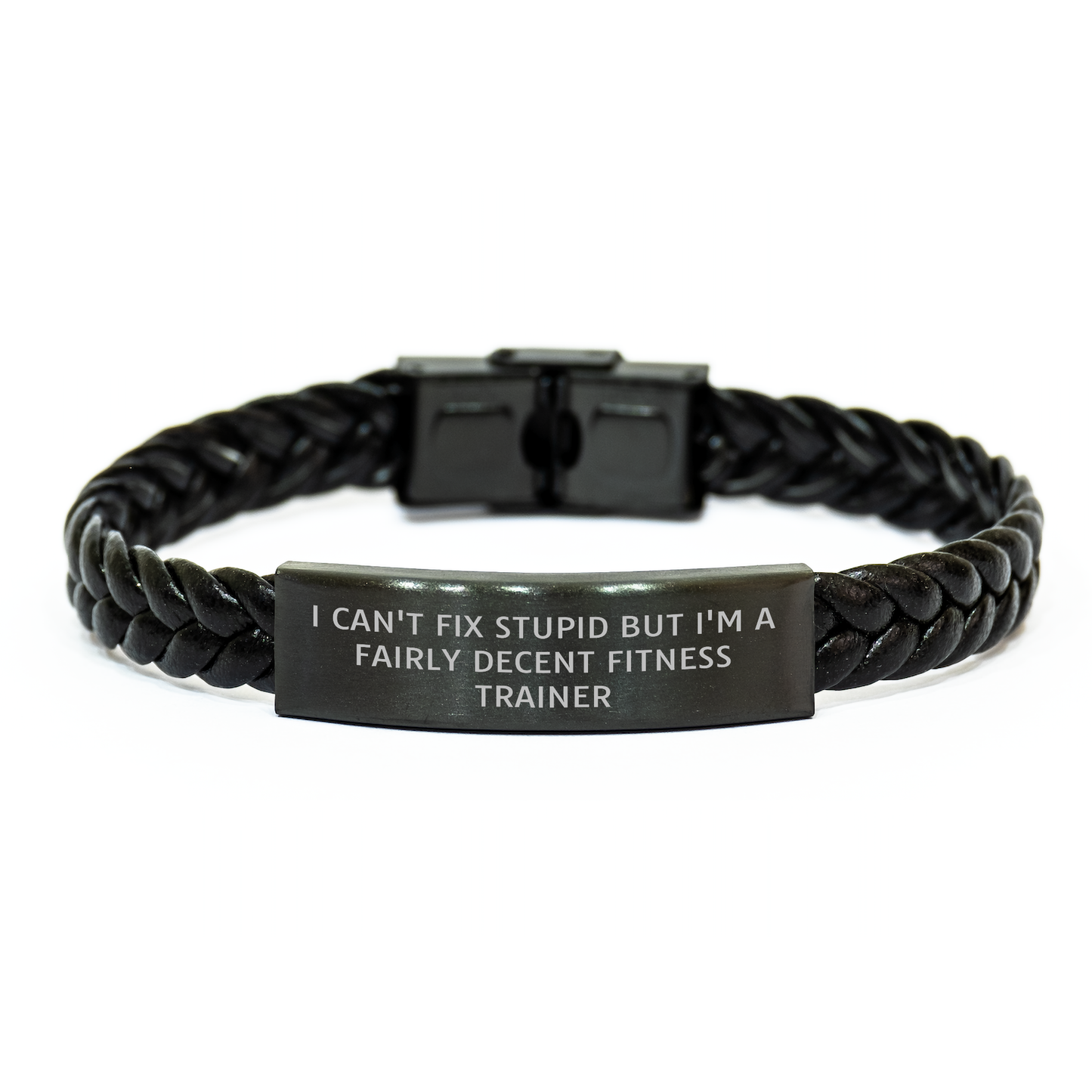 Funny Fitness Trainer Gifts for Men, I Can't Fix Stupid But I'm A Fairly Decent Interlaced Leather Bracelet for Father's Day, Gifts from Men - Image 1