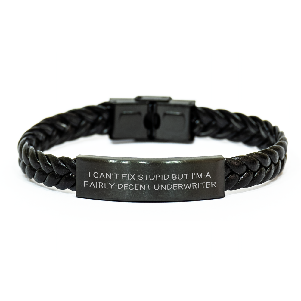 Underwriter Humor Gifts - I Can't Fix Stupid But I'm A Fairly Decent Underwriter Interlaced Leather Bracelet for Underwriter, Men, Women, Mother's Day Unique Gifts from Friends - Image 1