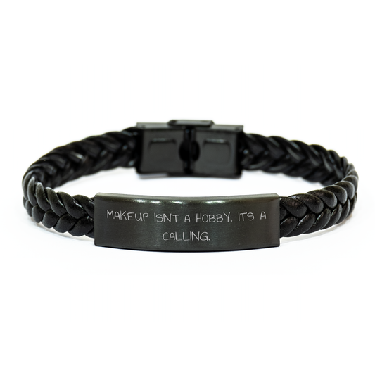 Makeup Enthusiast Gifts for Women, Funny Quote Interlaced Leather Bracelet, Gifts from Mom, Mother's Day Unique Gifts, Makeup Isn't A Hobby. It's A Calling. - Image 1