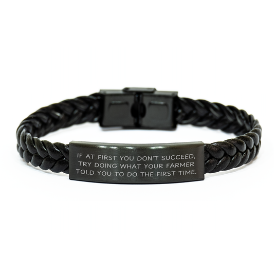 'Funny' Gifts from Farmer to Men - Interlaced Leather Bracelet for Father's Day - 'If At First You Don't Succeed, Try Doing What Your Farmer Told You To Do The First Time.' - Image 1