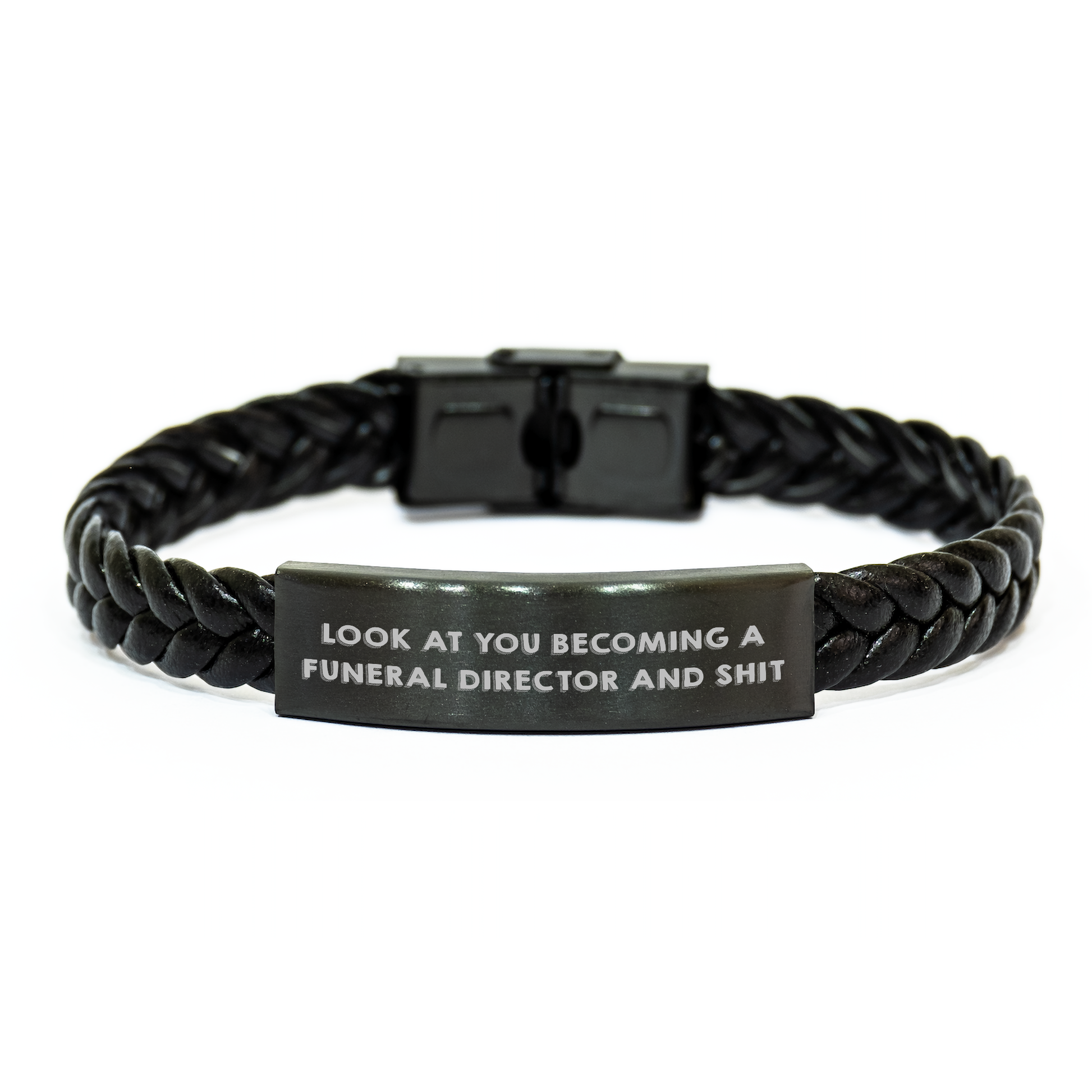Funny Funeral Director Gifts, Interlaced Leather Bracelet for Graduation, 'Look At You Becoming A Funeral Director And Shit' Quote, Gifts from Friends for Men - Image 1