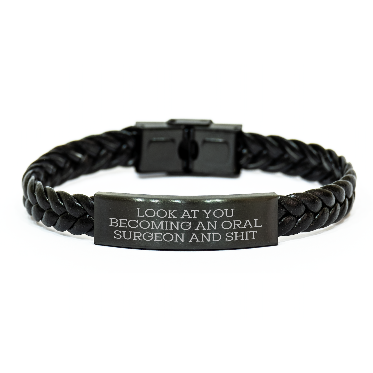 Oral Surgeon Funny Quote Interlaced Leather Bracelet Gifts from Men to Dad on Father's Day - 'Look At You Becoming An Oral Surgeon And Shit' - Image 1