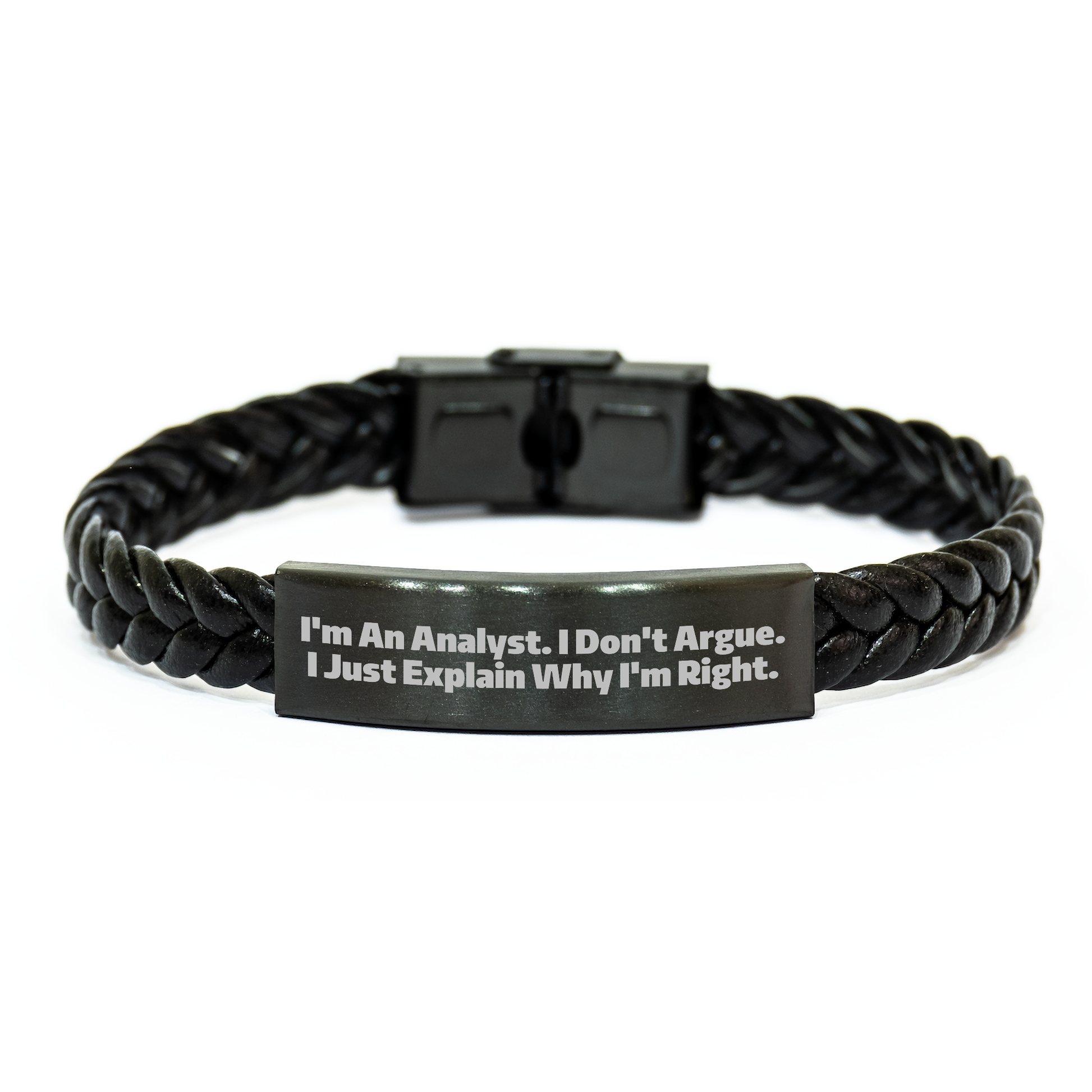 Funny Analyst Gifts, I'm An Analyst. I Don't Argue. I Just Explain Why I'm Right., Interlaced Leather Bracelet for Graduation, Gifts from Friends to Analyst, Unique Gifts for Him/Her - Image 1