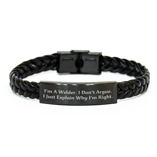 Welder Humor Interlaced Leather Bracelet, Funny Gift for Him from Friends, Unique Father's Day Unique Gifts, 'I'm A Welder. I Don't Argue. I Just Explain Why I'm Right.', Men's Leather Accessories - Image 1