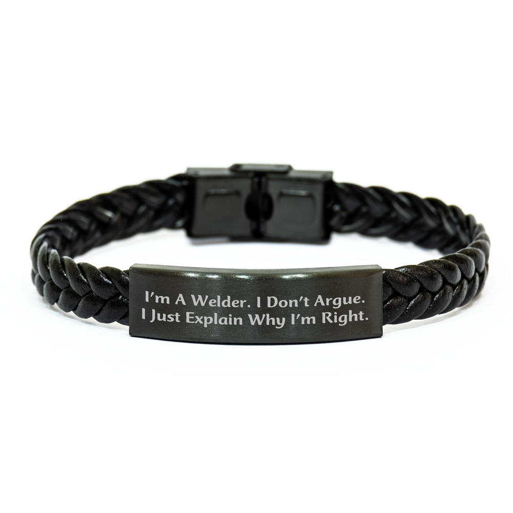 Welder Humor Interlaced Leather Bracelet, Funny Gift for Him from Friends, Unique Father's Day Unique Gifts, 'I'm A Welder. I Don't Argue. I Just Explain Why I'm Right.', Men's Leather Accessories - Image 1
