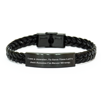 Load image into Gallery viewer, Funny Jeweler Gifts from Men for Mother's Day Interlaced Leather Bracelet Quote 'I Am A Jeweler. To Save Time Let's Just Assume I'm Never Wrong.' - Image 1
