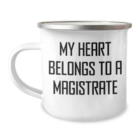 Load image into Gallery viewer, Funny Magistrate Gifts - My Heart Belongs To A Magistrate, Inspired Camping Mug for Mother&#39;s Day, Gifts from Men to Magistrates, 12 oz Stainless Steel with Enamel Finish - Image 1
