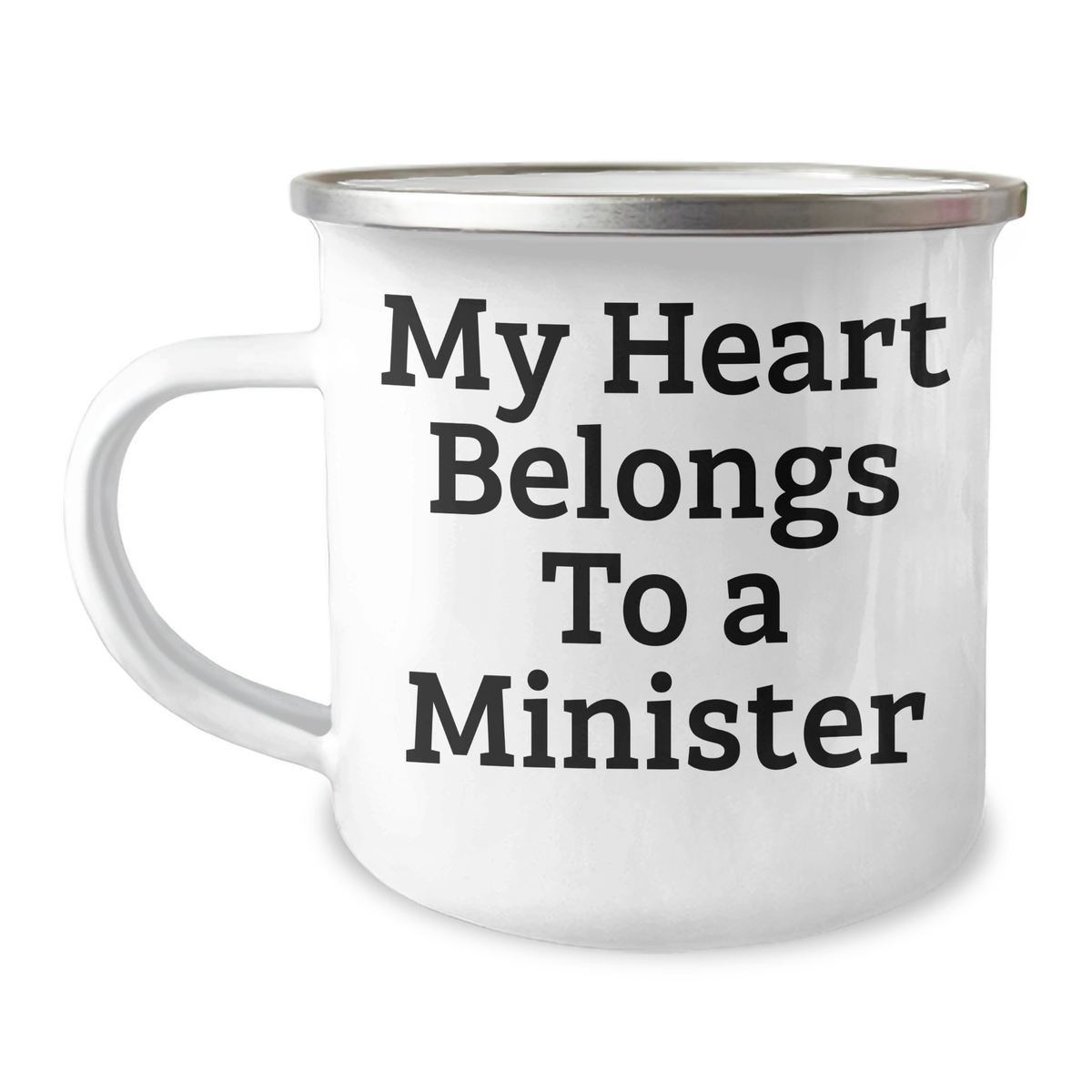 Funny Minister Gifts from Friends for Mother's Day, My Heart Belongs To A Minister Camping Mug, 12 oz Stainless Steel with Enamel Finish - Image 1
