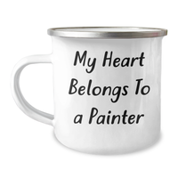 Load image into Gallery viewer, Funny Painter Gifts for Him, My Heart Belongs To A Painter Quote on Camping Mug, Father&#39;s Day Unique Gifts from Men to Painter - Image 1
