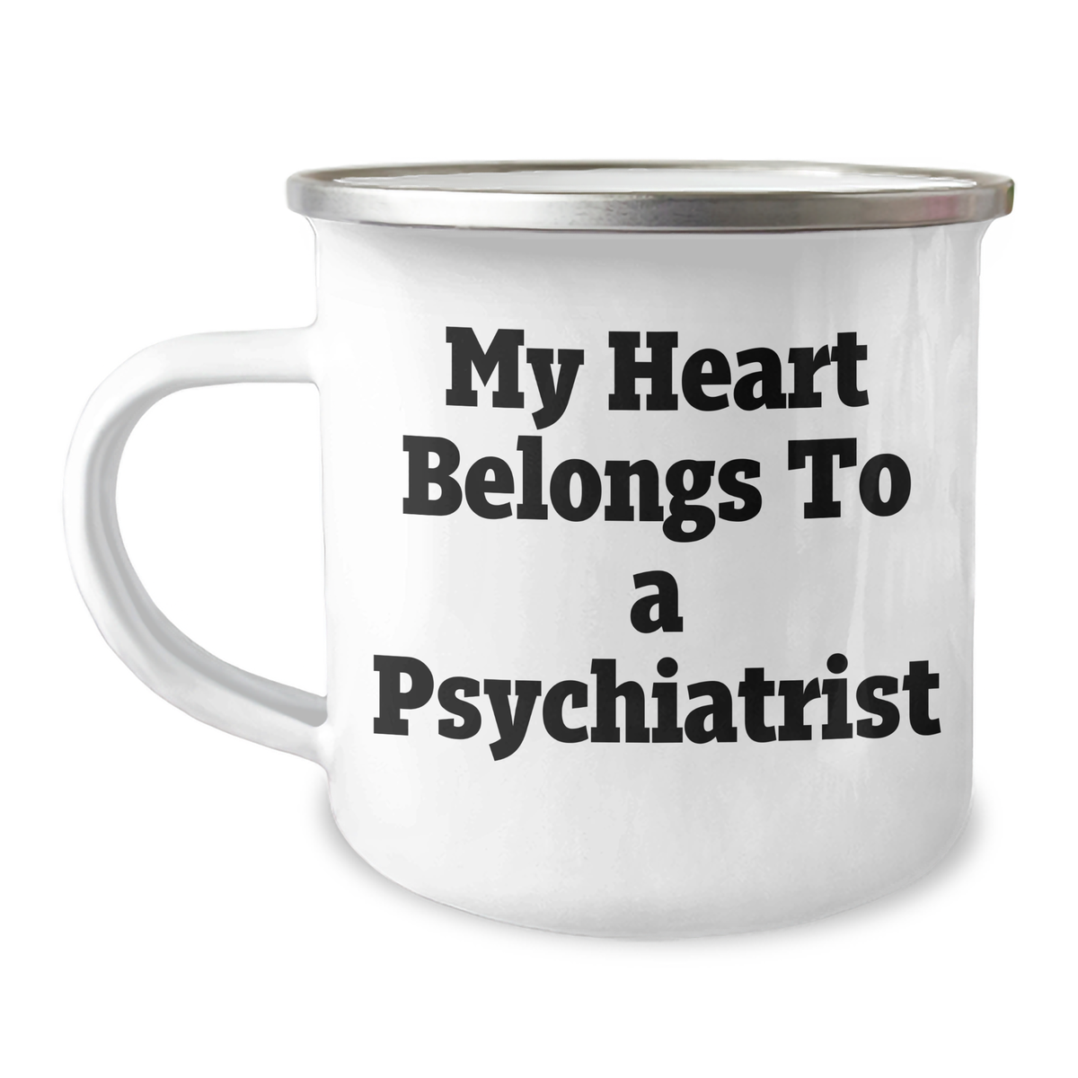 Funny Psychiatrist Gifts for Mother's Day - 'My Heart Belongs To A Psychiatrist' Camping Mug from Family - Image 1
