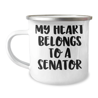 Load image into Gallery viewer, Senator Gifts, Funny Quote Camping Mug, &#39;My Heart Belongs To A Senator&#39; - Unique Fathers Day Unique Gifts for Senator, Gifts from Family, Friends, Men, or Women - Image 1
