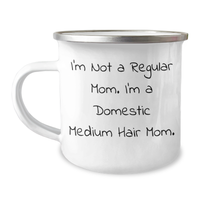 Load image into Gallery viewer, Domestic Medium Hair Cat Moms - I&#39;m Not A Regular Mom. I&#39;m A Domestic Medium Hair Mom. - Gifts from Family for Domestic Medium Hair Cat Lovers - Mother&#39;s Day Unique Gifts - Image 1
