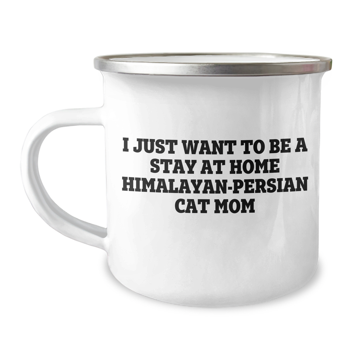 Himalayan-Persian Cat Mom Gifts for Him, Funny Camping Mug for Father's Day, 'I Just Want To Be A Stay At Home Himalayan-persian Cat Mom', Unique Gift from Friends, Family or Coworkers for Him - Image 1
