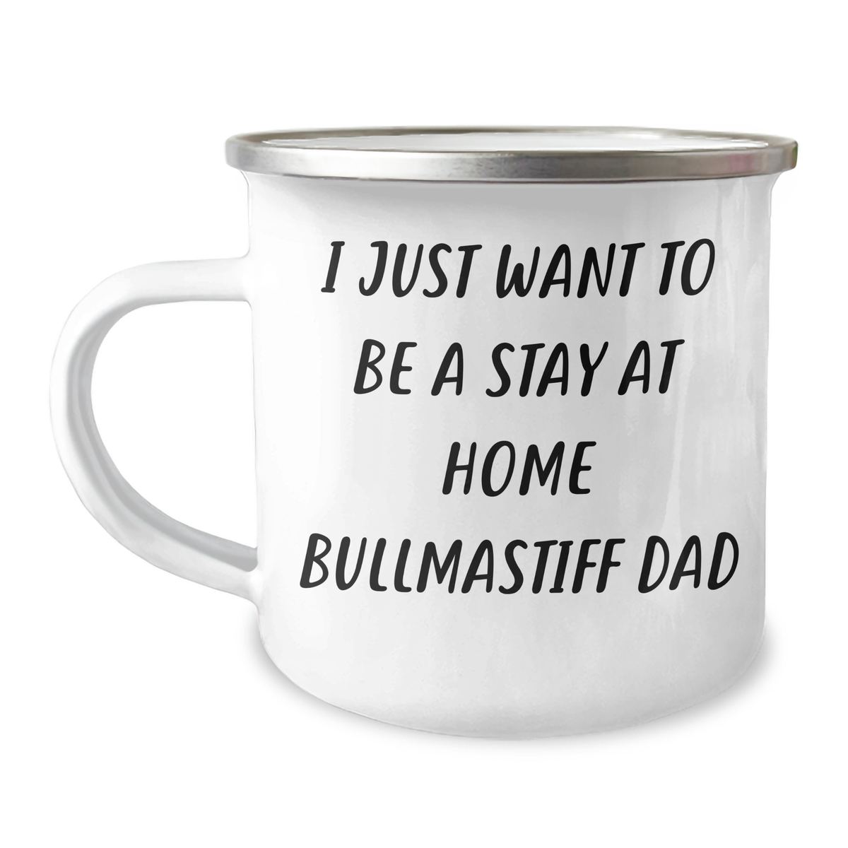 Funny Bullmastiff Dog Gifts from Dad to Bullmastiff Dad on Father's Day - I Just Want To Be A Stay At Home Bullmastiff Dad Camping Mug - Image 1