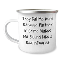Load image into Gallery viewer, Funny Aunt Gifts from Family, Unique Camping Mug for Her - They Call Me Aunt Because Partner In Crime Makes Me Sound Like A Bad Influence, Perfect for Father&#39;s Day - Image 1
